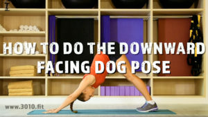 How to do the downward facing dog
